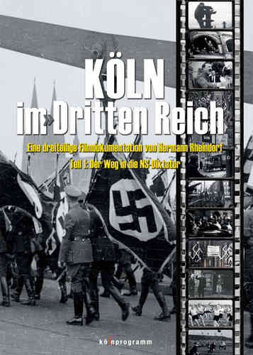 Köln im »Dritten Reich« Teil 1: Der Weg in die NS-Diktatur