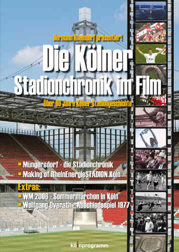 Die Kölner Stadionchronik im Film - Über 80 Jahre Kölner Stadiongeschichte